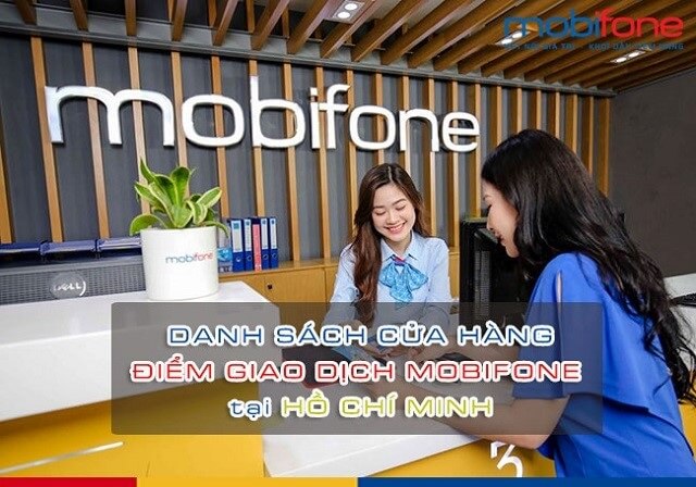 Danh sách cửa hàng điểm giao dịch MobiFone tại Hồ Chí Minh