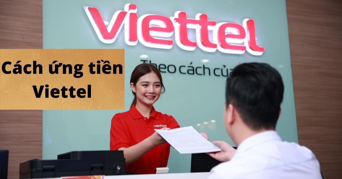 Có nhiều dịch vụ ứng tiền khác nhau của Viettel